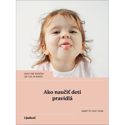 Ako naučiť deti pravidlá - Annette Kast-Zahn