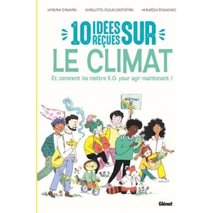 10 idées reçues sur le climat - Nouvelle édition | Myriam Dahman, Charlotte-Fleur Cristofari (2025)