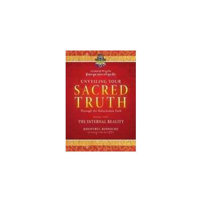Unveiling Your Sacred Truth through the Kalachakra Path, Book Two | Shar Khentrul Jamphel Lodrö