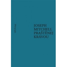 Praštěnej krávou - Joseph Mitchell