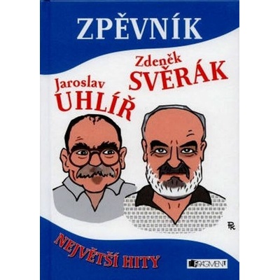 Zpěvník největší hity Zdeňka Svěráka a Jaroslava Uhlíře