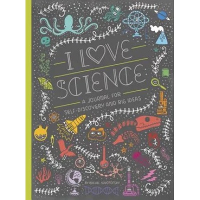 Ten Speed Press I Love Science | Rachel Ignotofsky