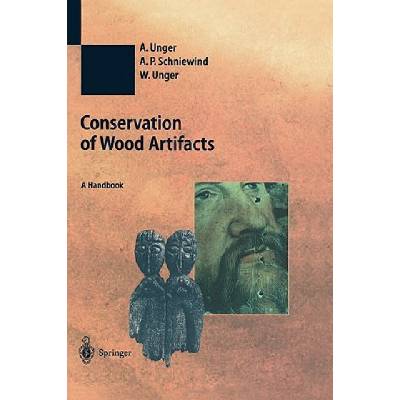 Conservation of Wood Artifacts | Achim Unger, Arno P. Schniewind, Wibke Unger