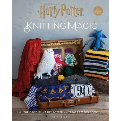 Harry Potter: Knitting Magic: The Official Harry Potter Knitting Pattern Book | Tanis Gray
