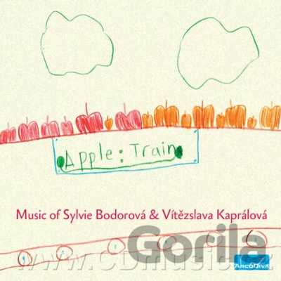 Bodorová,Kaprálová - Apple Train CD
