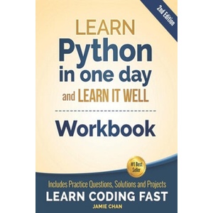 Python Workbook: Learn Python in one day and Learn It Well (Workbook with Questions, Solutions and Projects) | Jamie Chan, Lcf Publishing (ISBN: 9781687265708)