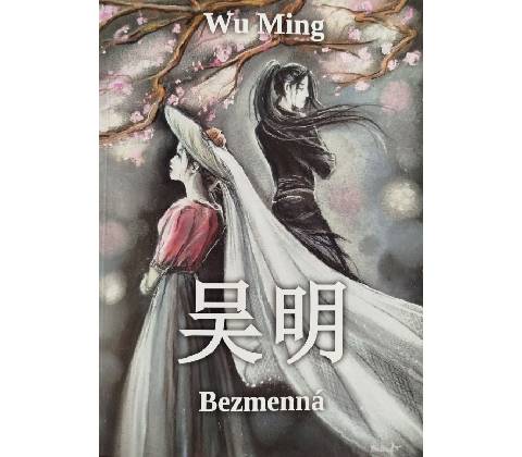 Wu Ming - Bezmenná