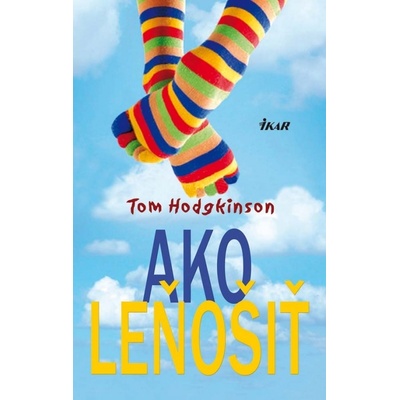 Ako leňošiť - Pohodoví rodičia 2 - Tom Hodgkinson
