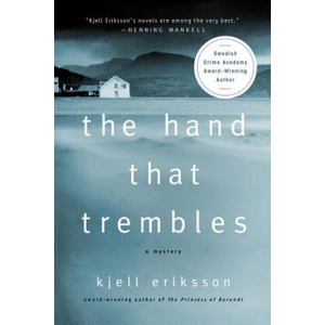 The Hand That Trembles | Kjell Eriksson, Ebba Segerberg (ISBN: 9781250006905)