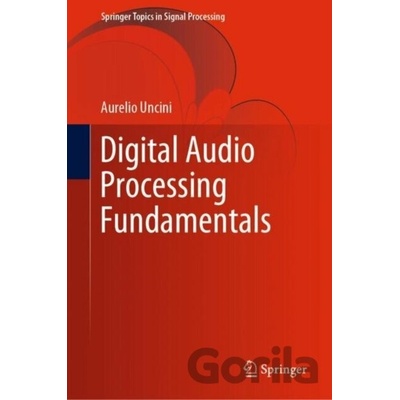 Digital Audio Processing Fundamentals - Aurelio Uncini