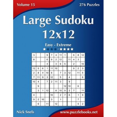 Large Sudoku 12x12 - Easy to Extreme - Volume 15 - 276 Puzzles