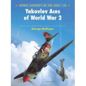 Yakovlev Aces of World War 2 | George Mellinger (2005)