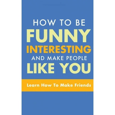 How to Be Funny, Interesting, and Make People Like You | Michael Murphy