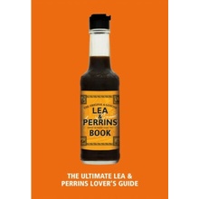 Lea & Perrins Worcestershire Sauce Book - The Ultimate Worcester Sauce Lover's Guide H.J. Heinz Foods UK Limited
