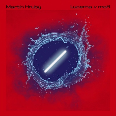 Hrubý Martin: Lucerna v moři CD