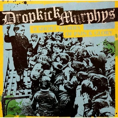 Dropkick Murphys - 11 Short Stories Of Pain & Glory (LP) (5414939950827)