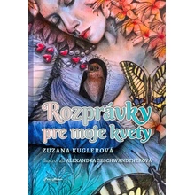 Rozprávky pre moje kvety - Zuzana Kuglerová