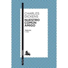 Nuestro Comun Amigo - Dickens Charles