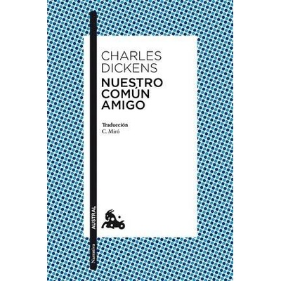 Nuestro Comun Amigo - Dickens Charles