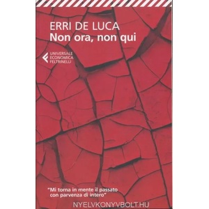 Non ora, non qui | Erri de Luca (ISBN: 9788807881534)