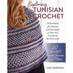 Exploring Tunisian Crochet | Lori Harrison (ISBN: 9780811772235)