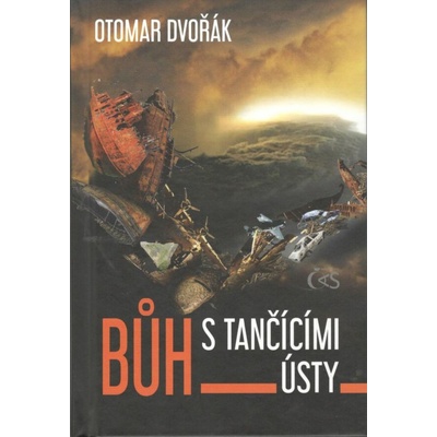 B ůh s tančícími ústy - Otomar Dvořák