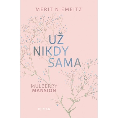 Mulberry Mansion Už nikdy sama