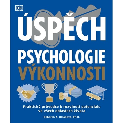 Úspěch - Psychologie výkonnosti - Deborah A. Olson