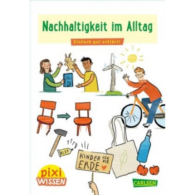 Pixi Wissen 112: Nachhaltigkeit im Alltag | Eva Bade, Miro Poferl