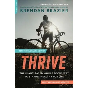 Thrive, 10th Anniversary Edition | Brendan Brazier (ISBN: 9780738219516)