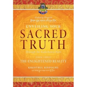Unveiling Your Sacred Truth through the Kalachakra Path, Book Three (ISBN: 9780994610669)