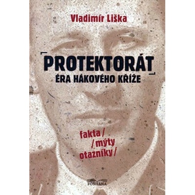 Protektorát Éra hákového kříže - Vladimír Liška