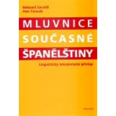 Mluvnice současné španělštiny - Petr Čermák, Bohumil Zavadil