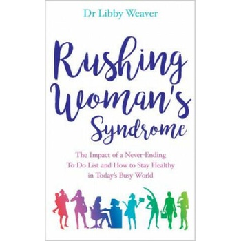 Image 1 of Rushing Woman's Syndrome | Libby Weaver
