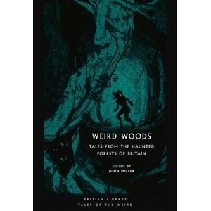 Weird Woods | John Miller (ISBN: 9780712353427)