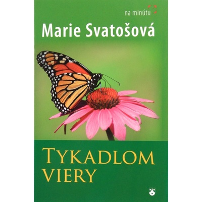 Tykadlom viery - Marie Svatošová
