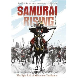 Samurai Rising: The Epic Life of Minamoto Yoshitsune | Pamela S Turner (ISBN: 9781580895842)