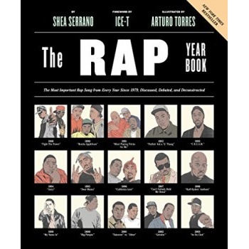 The Rap Year Book: The Most Important Rap Son... - Ice-T, Shea Serrano, Arturo To