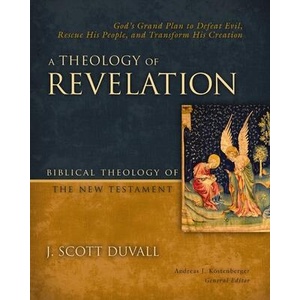 A Theology of Revelation | DUVALL J SCOTT (ISBN: 9780310291510)