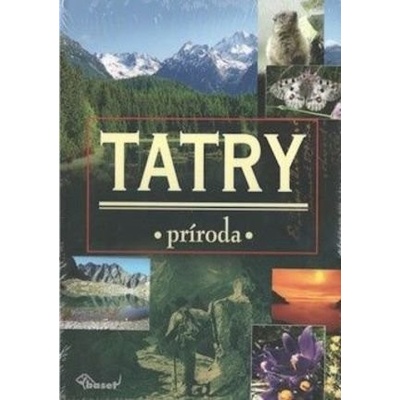 Tatry – príroda - Kolektiv autorov