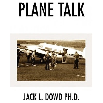 Plane Talk | Jack L Ph D Dowd