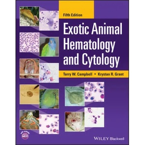Exotic Animal Hematology and Cytology | Terry W. Campbell, Krystan R. Grant (ISBN: 9781119660231)