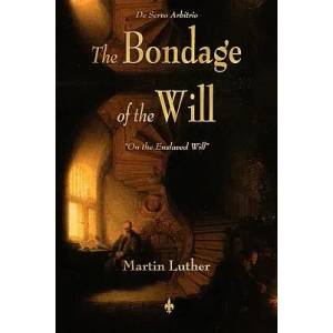 Bondage of the Will | Martin Luther (ISBN: 9781603863933)