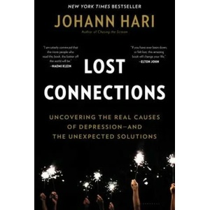 Lost Connections: Why You're Depressed and How to Find Hope | Johann Hari (ISBN: 9781632868305)