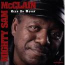 Mcclain Sam -Mighty-: Keep On Moving CD