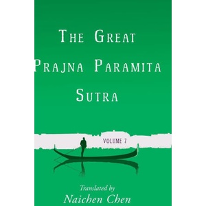 The Great Prajna Paramita Sutra, Volume 7 | Naichen Chen (2023)