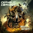 CEPHALIC CARNAGE: MISLED BY CERTAINTY CD