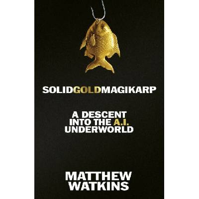 SolidGoldMagikarp - Matthew Watkins