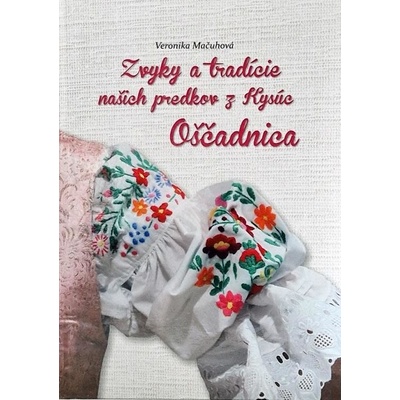 Zvyky a tradície našich predkov z Kysúc - Oščadnica