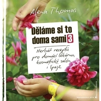 Děláme si to doma sami 3 - Alena Thomas